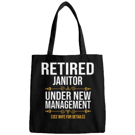 RETIRED JANITOR UNDER NEW MANAGEMENT Bags