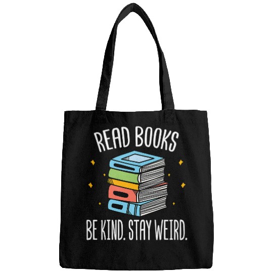 Book Fun Read Books Be Kind Stay Weird Funny Bookish Nerd Worm Lover 011 Bags