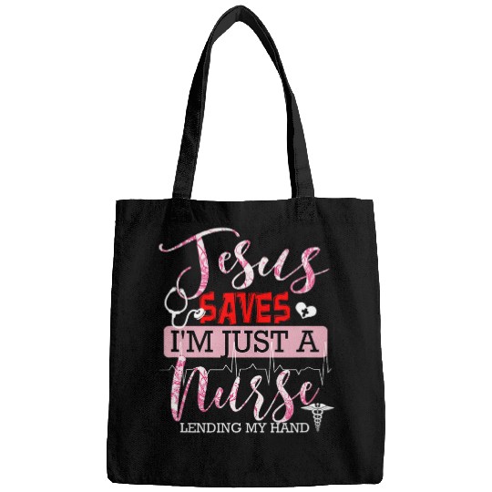 nurses Job Jesus Saves Im Just A nurses Lending My Hand Christian Faith Bags