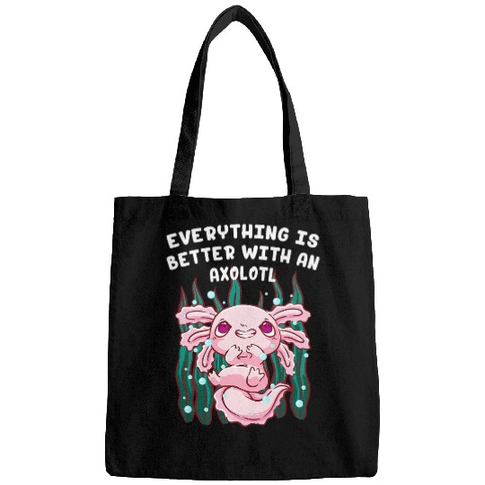 Axolotls Pet Everything Is Better with an Axolotls Salamander Animal Lover Bags
