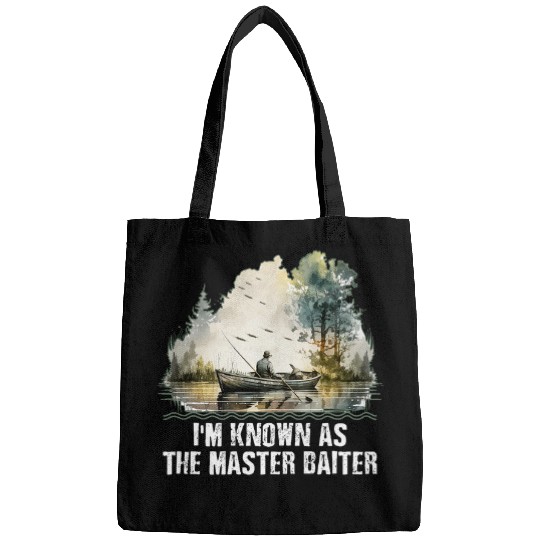 Fishing Fun Im Known as the Master Baiter Funny Fishing Humor Fisherman Bags