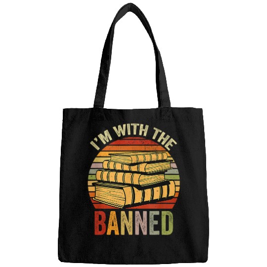 Book Fun Im With The Banned Funny Book Readers I Read Banned Books 0 Bags