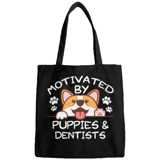 dentists Job Motivated By Puppies and dentistsS for dentistsS Bags