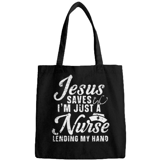 nurses Job Jesus Saves Im Just A nurses Lending My Hand 14 Bags