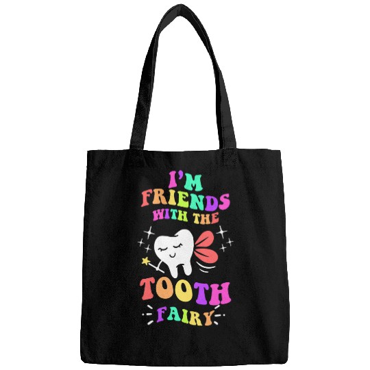 dentists Job Im Friends With The Tooth Fairy Funny Pediatric dentists Fun 01 Bags