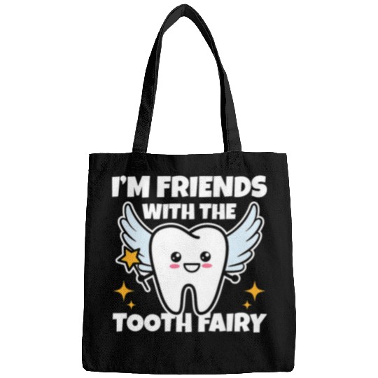 dentists Job im friends with tooth fairy cute pediatric dentists Bags