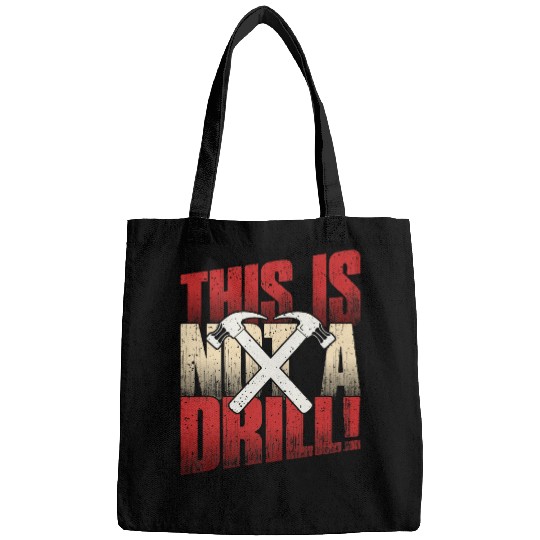 Woodworker Job This is Not A Drill Novelty Tools Hammer Builder Woodworking 1 Bags