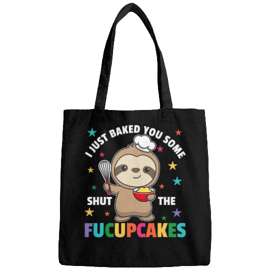 Sloth Pet Gift I just baked you some shut the fucupcakes sloth baker Bags