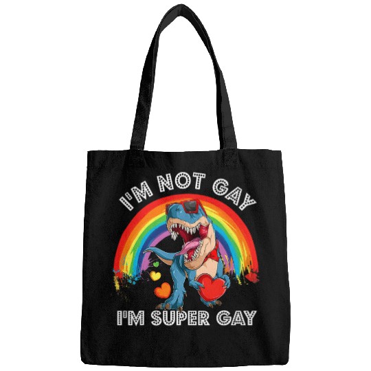 Dinosaur Pet LGBT Im Not Gay Im Super Gay Dinosaur Dino Rainbow Pride LGBT Bags