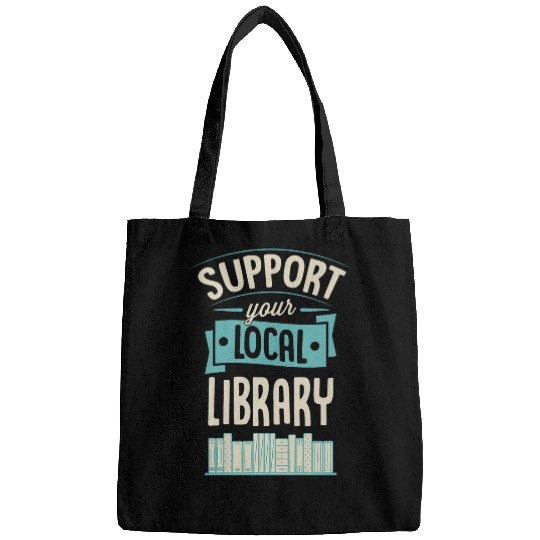 Book Fun Support Your Local Library Book Reading Literary Advocate 03 Bags