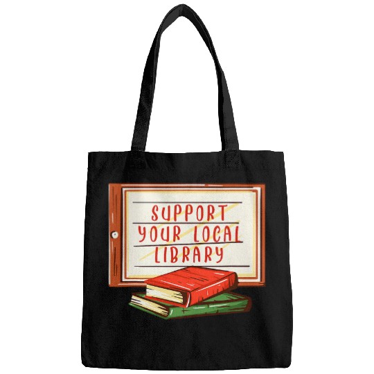 Book Fun Support Your Local Library vintages Library Lover Book Lovers 05 Bags
