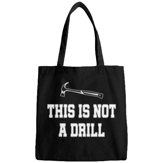 Woodworker Job This Is Not A Drill Hammer Tools Builder Funny Woodworker 5 Bags