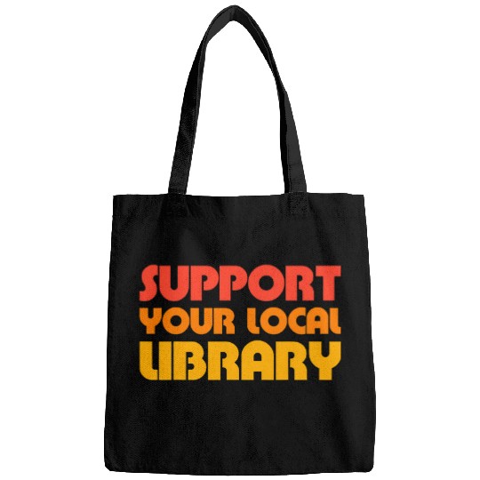 Book Fun Support Your Local Library Retro vintages Librarian Book Love Bags