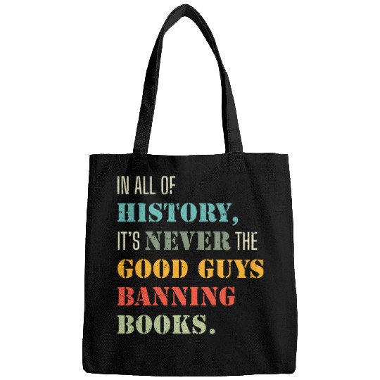 Book Fun In All Of History Its Never The Good Guys Banning Books 9 Bags