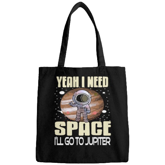 Astronaut Job Yeah I Need Space Ill Go To Jupiter Retro Funny Present Bags