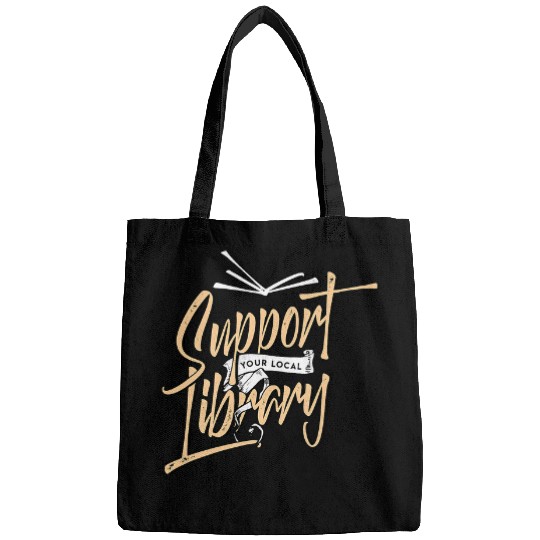 Book Fun Support Your Local Library Book Lover Reader Librarian Bags