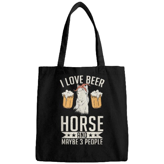 Horse Pet Beer I Love Beer Horse And Maybe 3 Three People Funny Horse Owner Bags
