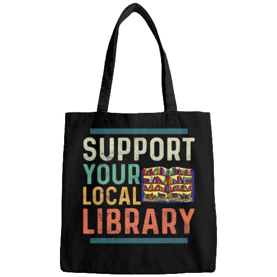 Book Fun Support Your Local Library Book Lover Librarian Bags