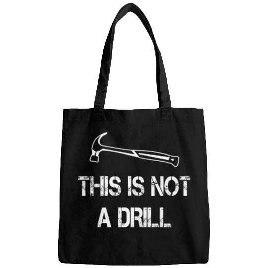 Woodworker Job This Is Not A Drill Hammer Tools Builder Funny Woodworker 8 Bags
