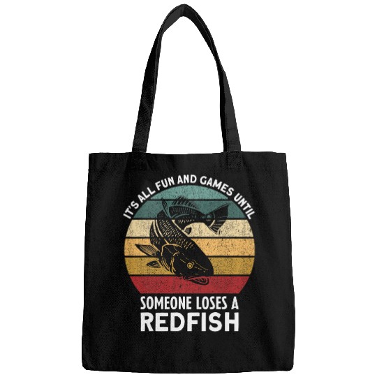Fishing Fun Its All Fun Games Until Someone Loses A Redfish Fishing Bags