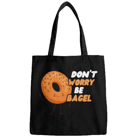 Baking Bagels Dough Dont Worry Be Bagel Bagel Lover Baker Bags