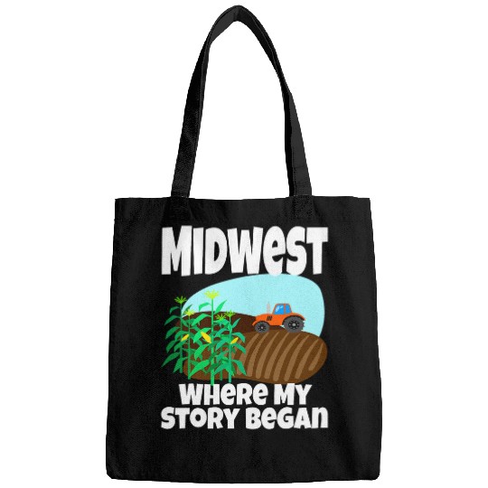 Tractor Fun Midwest Where My Story Began Farming Farmer Tractor Corn Bags