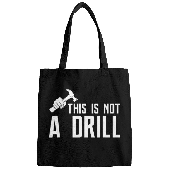 Woodworker Job This is Not A Drill Tools Builder Woodworking Hammer 1 Bags