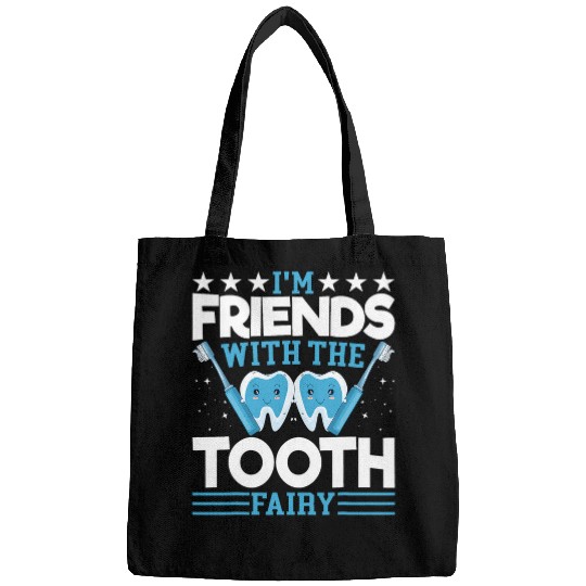 dentists Job Im Friends with the Tooth Fairy Funny Oral dentists Dental Bags