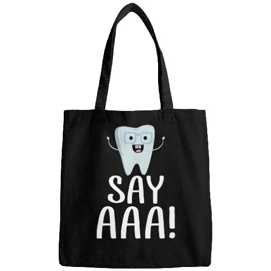 dentists Job Say Aaa Funny Dental Hygienist dentists dentistsry Tooth Lover Bags