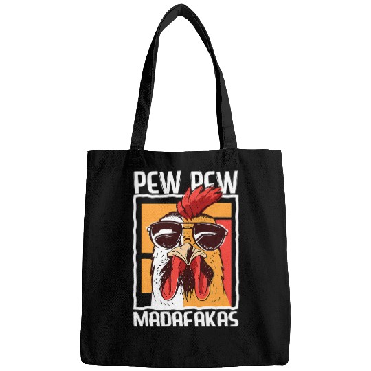 Chicken Pet sayings chicken lovers chicken love Pew Pew Madafakas Bags