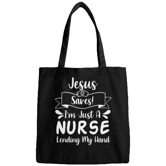 nurses Job merch Jesus Saves Im Just A nurses Lending My Hand 03 Bags