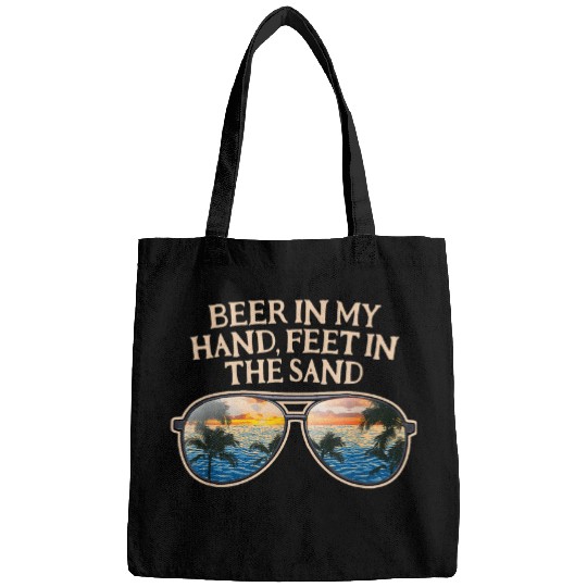 Beer Fun Beer in My Hand Feet in the Sand Beach Drinking Ocean 3 Bags