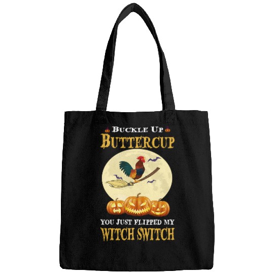 Chicken Pet Buckle Up Buttercup You Just Flipped My Witch Switch293 Bags