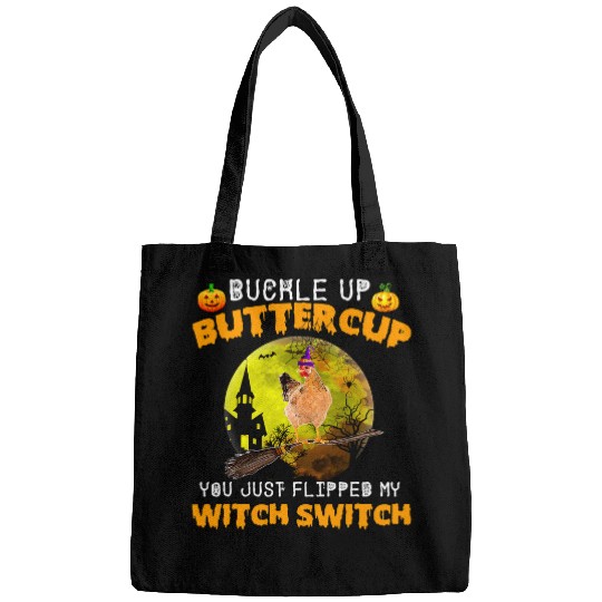 Chicken Pet Buckle Up Buttercup You Just Flipped My Witch Switch Bags