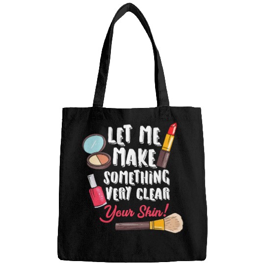 Let Me Make Something Very Clear Funny Skin Care Specialist Bags