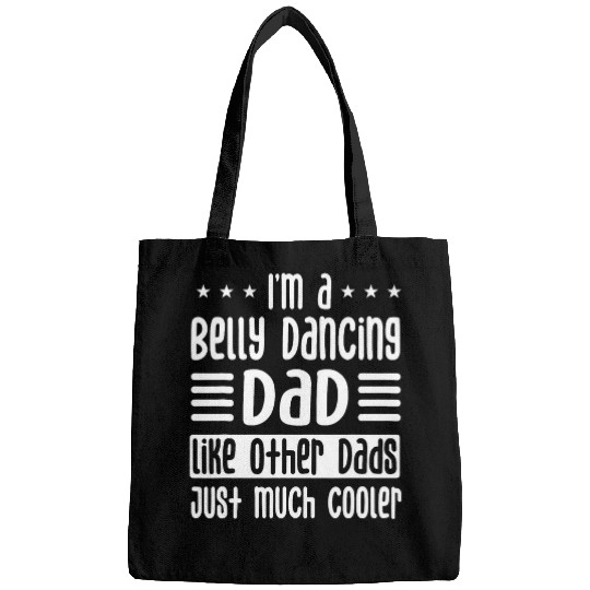 Belly Dancing Dad Oriental Dancer Eastern Dance Fathers Day Bags