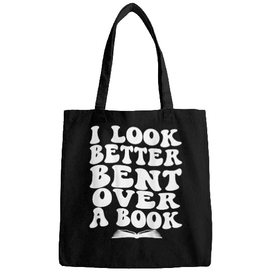 Book Fun Funny Reader I Look Better Bent Over A Book lover on Back Bags