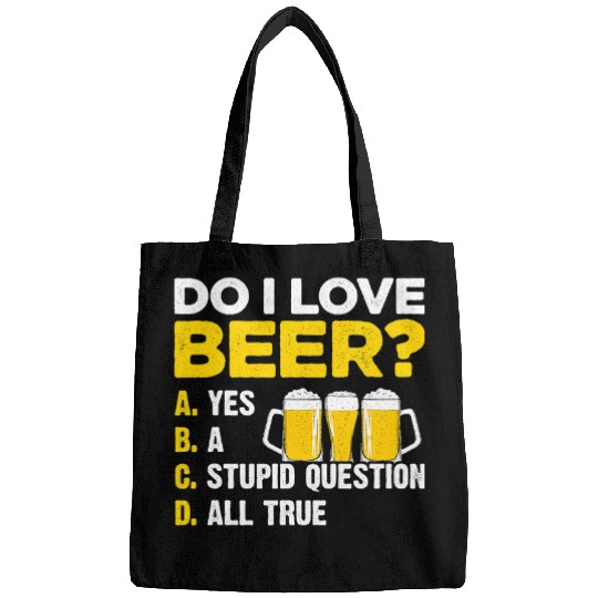 Beer Fun Beer Do I Love Beer Yes A Stupid Question All True Brewery Hop 2 Bags