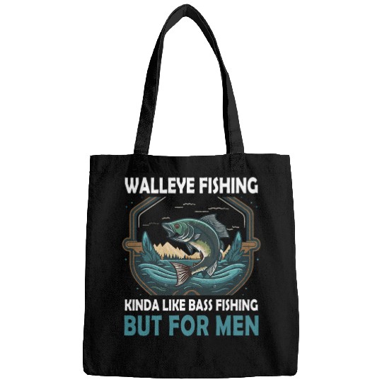 Fishing Fun Walleye Fishing Kinda Like Bass Fishing But For Men Fish Bags