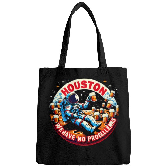 Astronaut Job Houston we have no problems Astronaut Drinking Beer 11 Bags