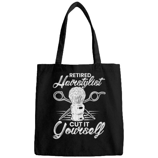 Retired Hair Stylist Cut It Yourself Fun Hairdresser Graphic Bags