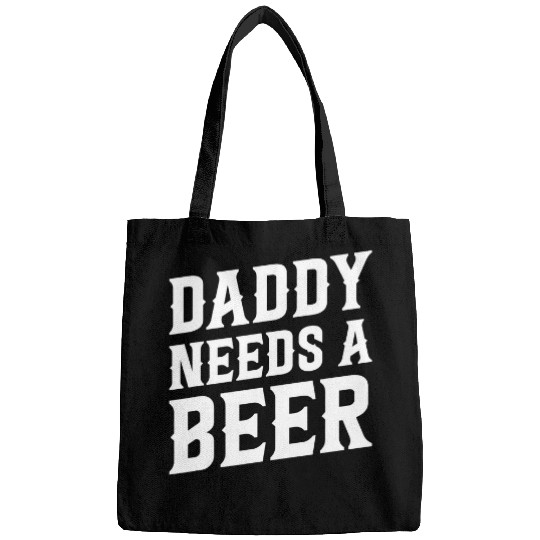 Beer Fun Daddy Needs A Beer Funny Beer Dad Father s Day Drinking 22 Bags