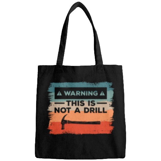 Woodworker Job Warning This Is Not A Drill Carpenter Carpentry Woodworker 8 Bags