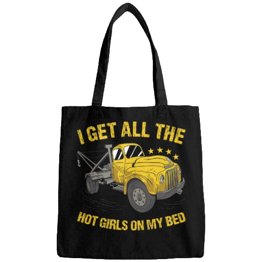 I Get All The Hot Girls On My Bed Tow Truck Operator Bags