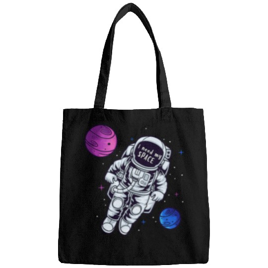 Astronaut Job I need space my Astronaut Bags