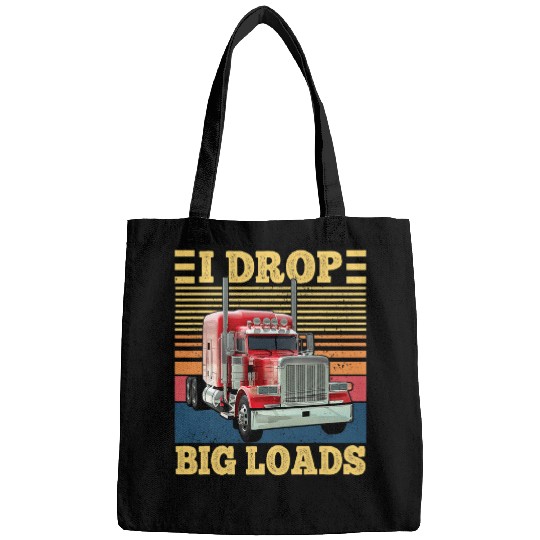 I Drop Big Loads Funny Semi Truck Driver Lover Trucker Bags