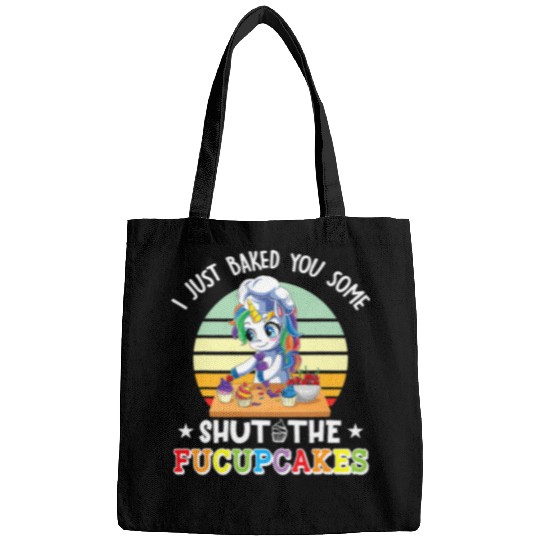 Unicorn Pet I Just Baked You Some Shut The Fucupcakes Baking Bags