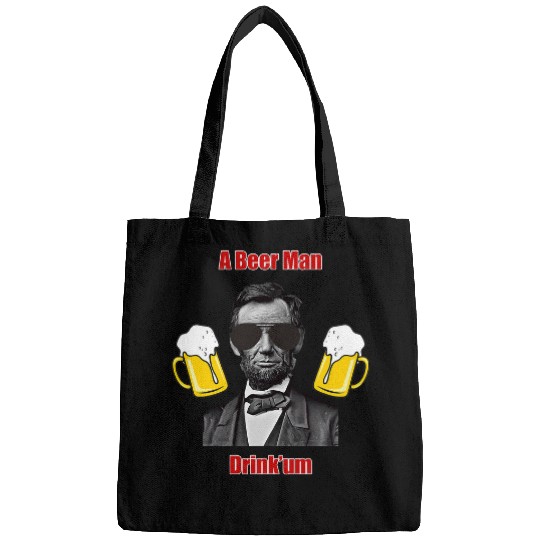 Beer Fun A Beer Man Abraham Lincoln Drinking Bags