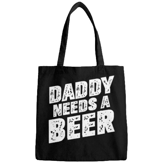 Beer Fun Daddy Needs A Beer Funny Beer Dad Father s Day Drinking 23 Bags