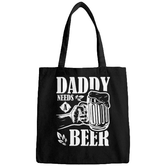 Beer Fun Daddy Needs A Beer Funny Beer Dad Father s Day Drinking 21 Bags